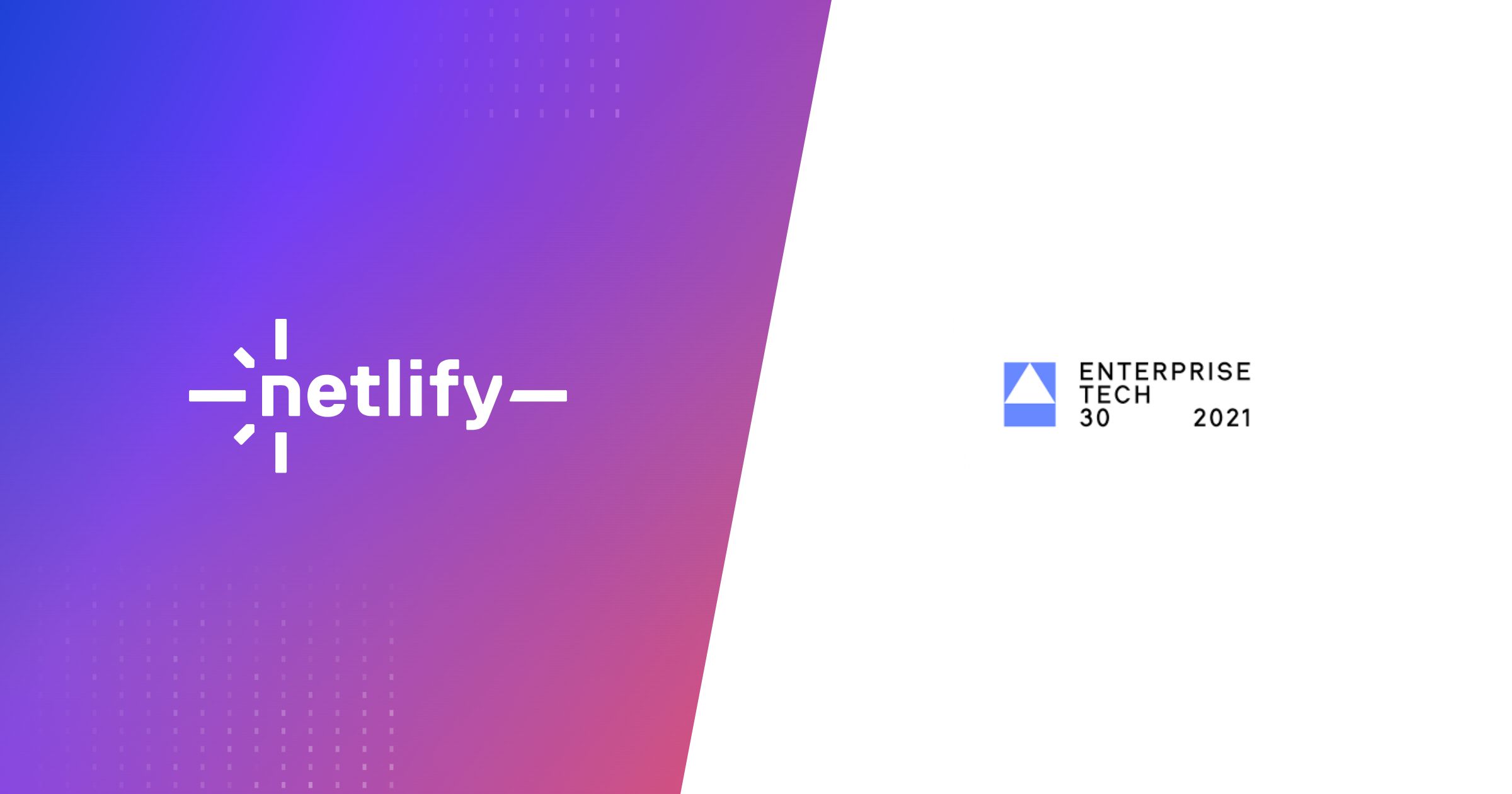 Enterprise Tech 30 and Netlify logos