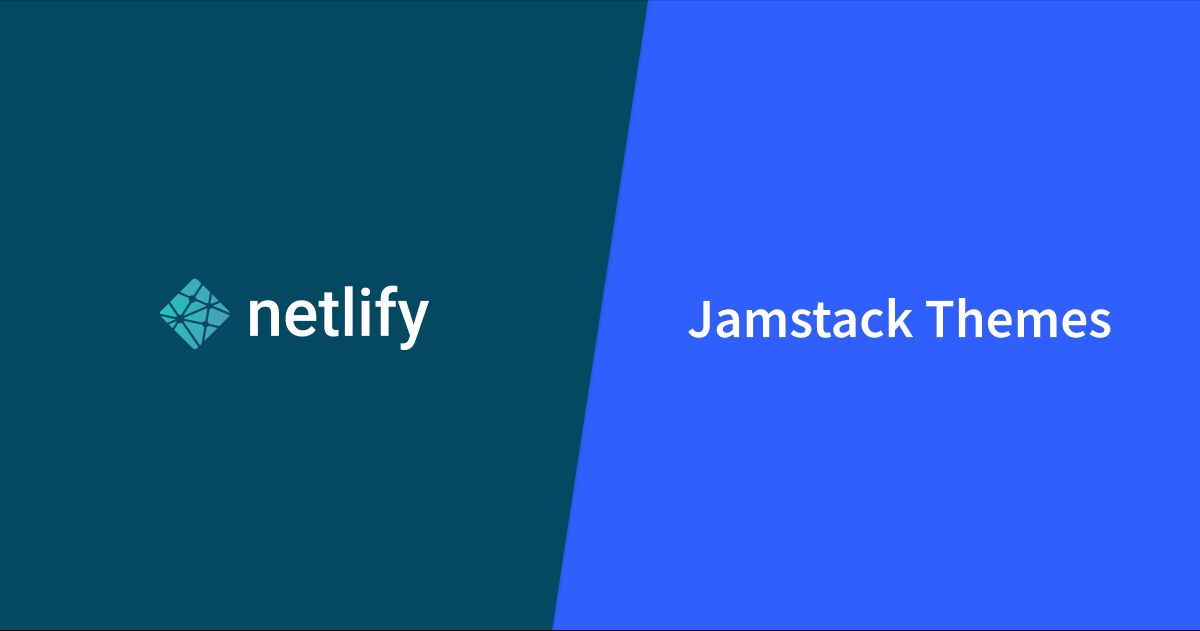 Netlify and Jamstack Themes