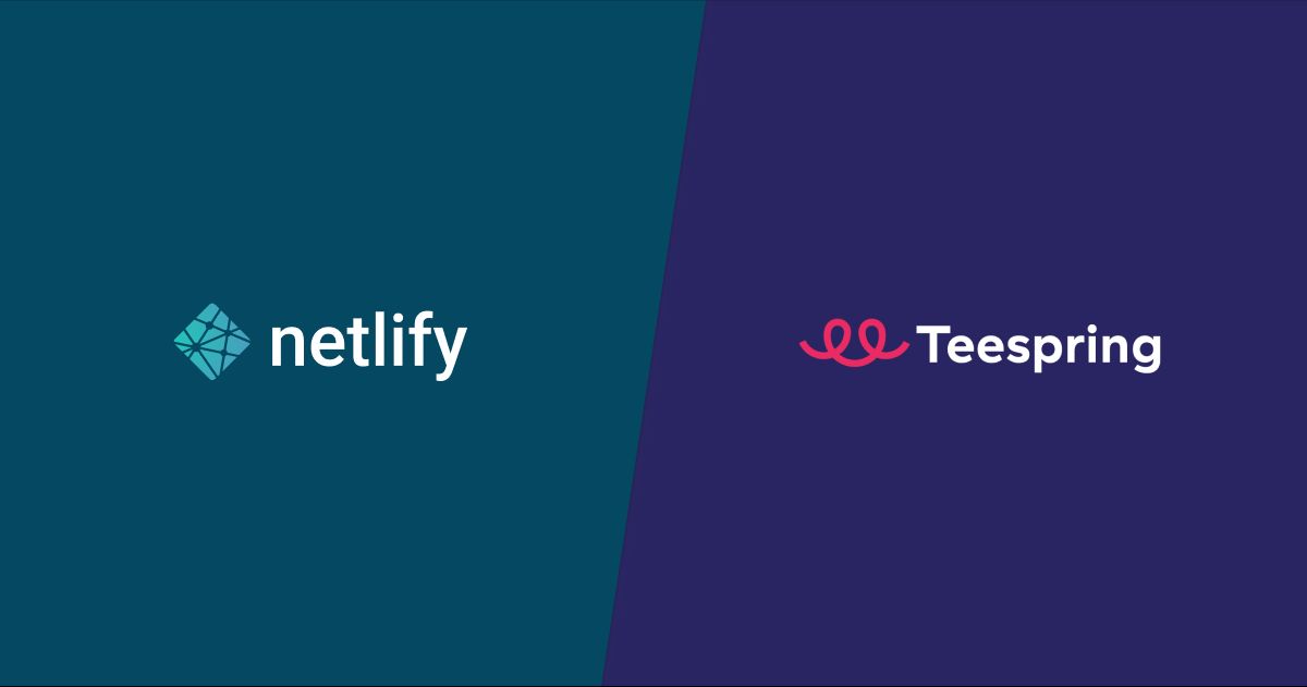 Netlify and Teesprings