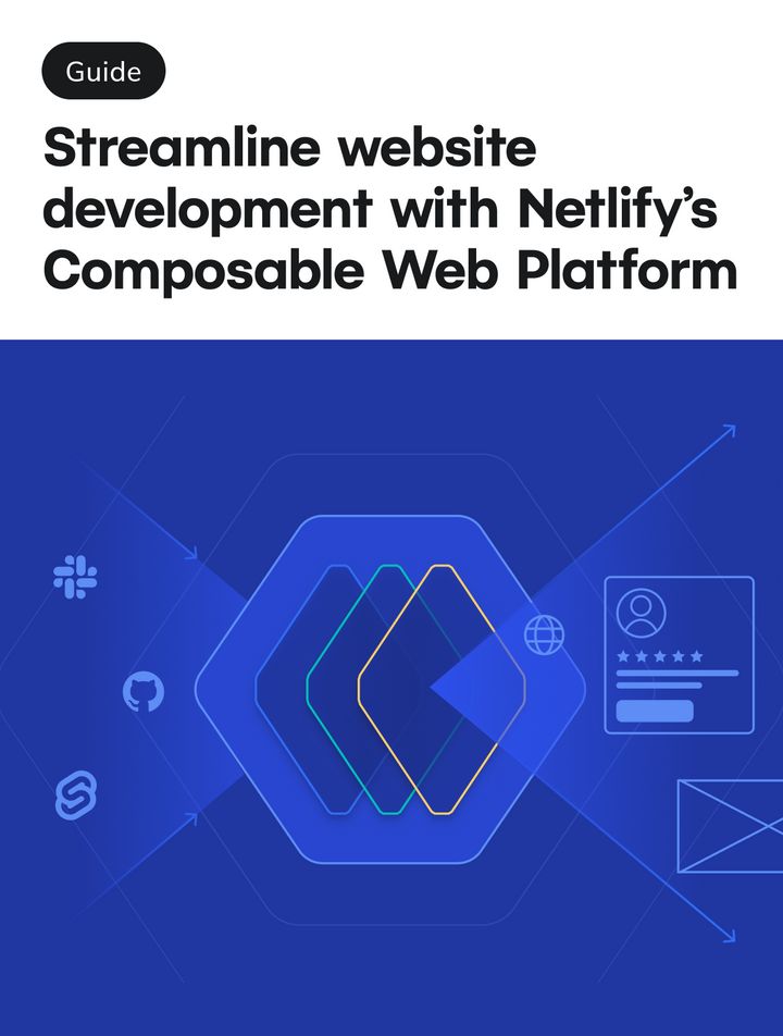 Streamline website development with Netlify's Composable Web Platform