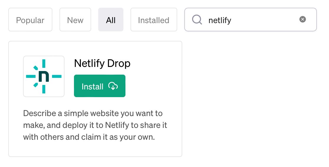 Install the Netlify Drop ChatGPT plugin found in the ChatGPT Plugins store